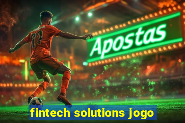 fintech solutions jogo